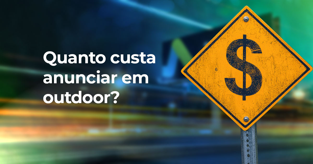 Quanto custa anunciar em outdoor?